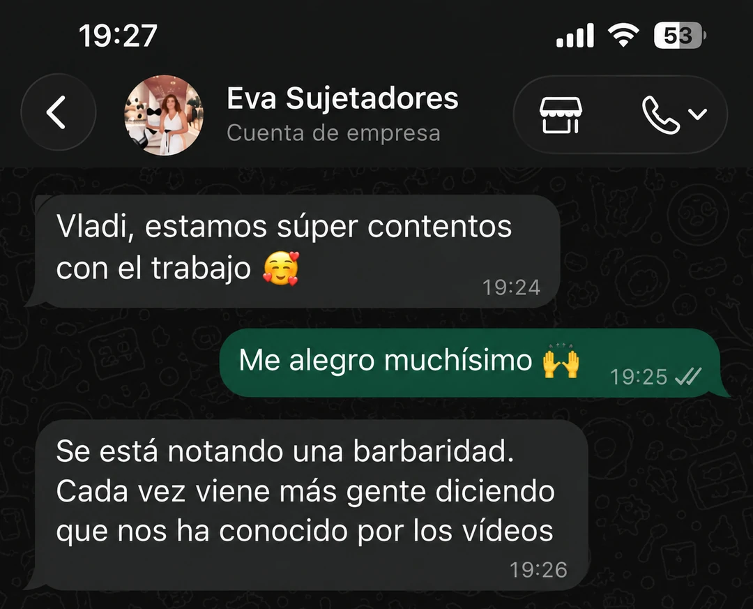 Captura de WhatsApp de una clienta: “estamos súper contentos con el trabajo”, “se está notando una barbaridad, cada vez viene más gente diciendo que nos ha conocido por los vídeos”